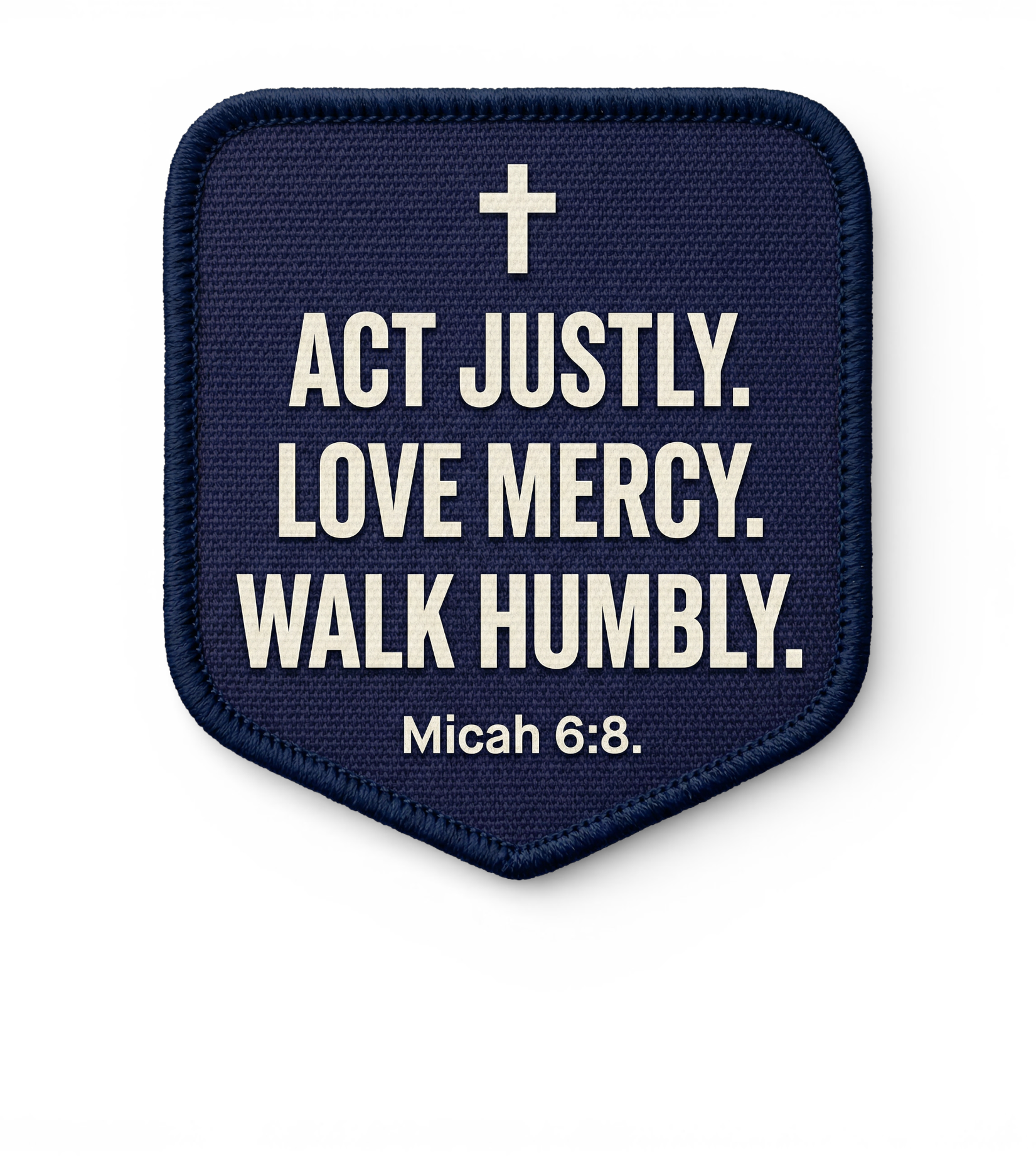 Act Justly. Love Mercy. Walk Humbly Micah 6:8
