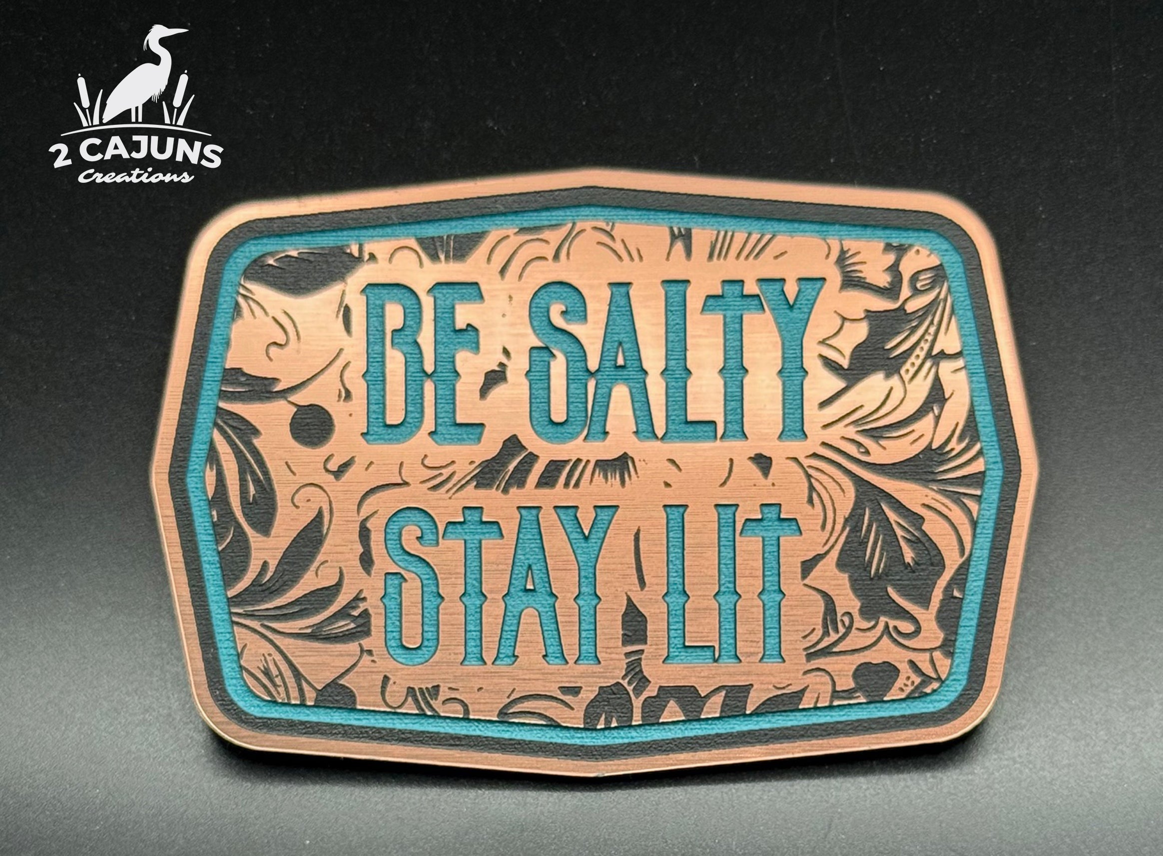 Be Salty Stay Lit Buckle Acrylic Hat Patch - 2 Colors Available