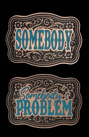 Somebody and Somebody's Problem Buckle Western Design Tri-Layer Acrylic Hat Patch Set