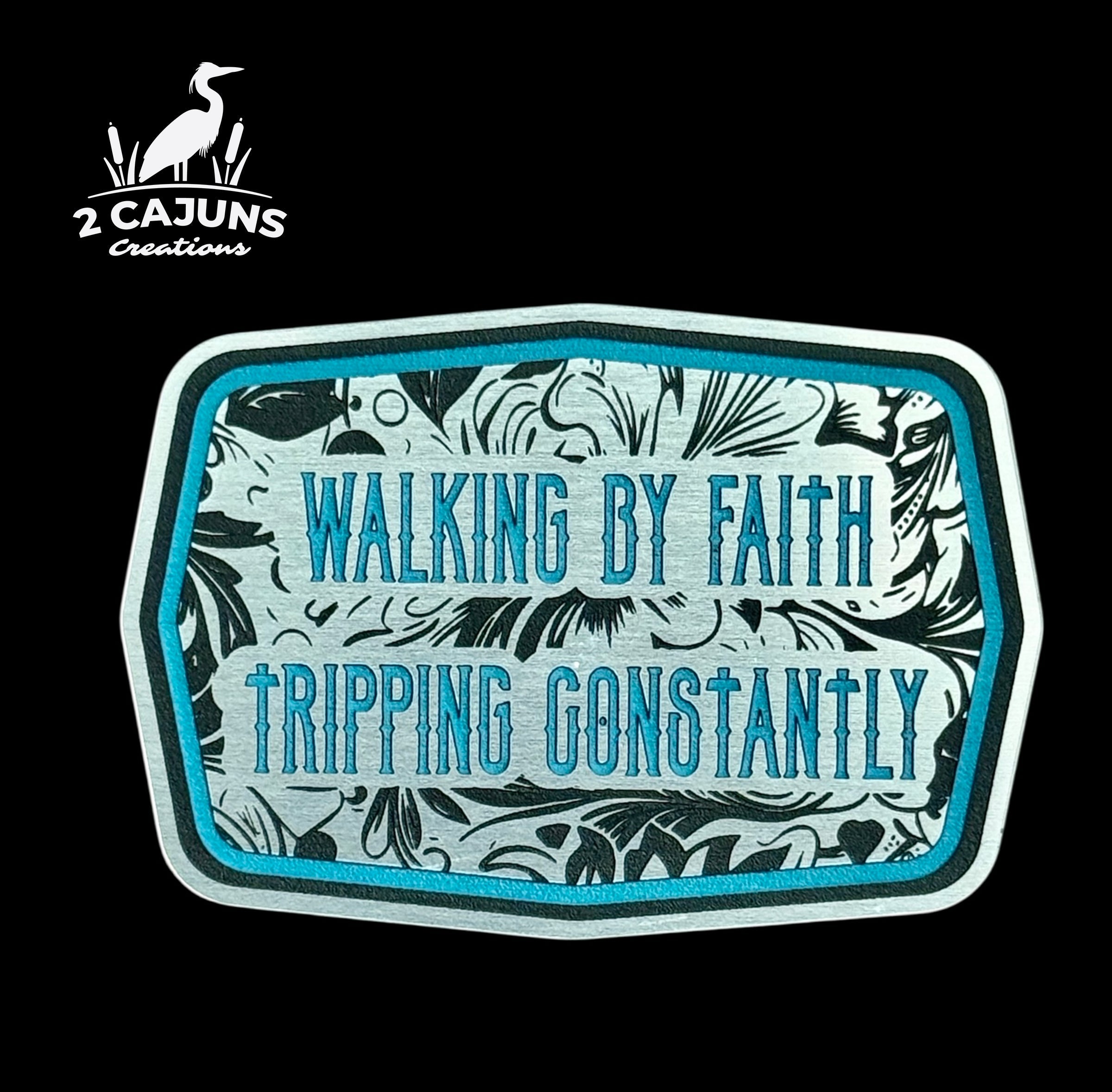 Walking By Faith Tripping Constantly Acrylic Hat Patch - 2 Colors Available