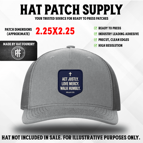 Act Justly. Love Mercy. Walk Humbly Micah 6:8 - Hat Patch Supply