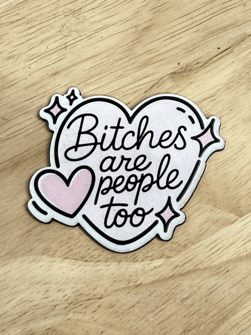 Bitches Are People Too Colorful UV Printed Patch - Hat Patch Supply