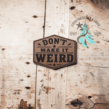 Alternate view of the Don't Make it Weird leather hat patch
