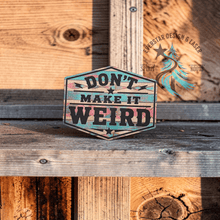 Don't Make it Weird UV Printed Retro Rodeo Leather Patch - Hat Patch Supply