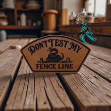 Don’t Test My Fence Line Leather Patch - Hat Patch Supply