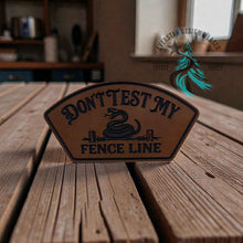Don’t Test My Fence Line Leather Patch - Hat Patch Supply