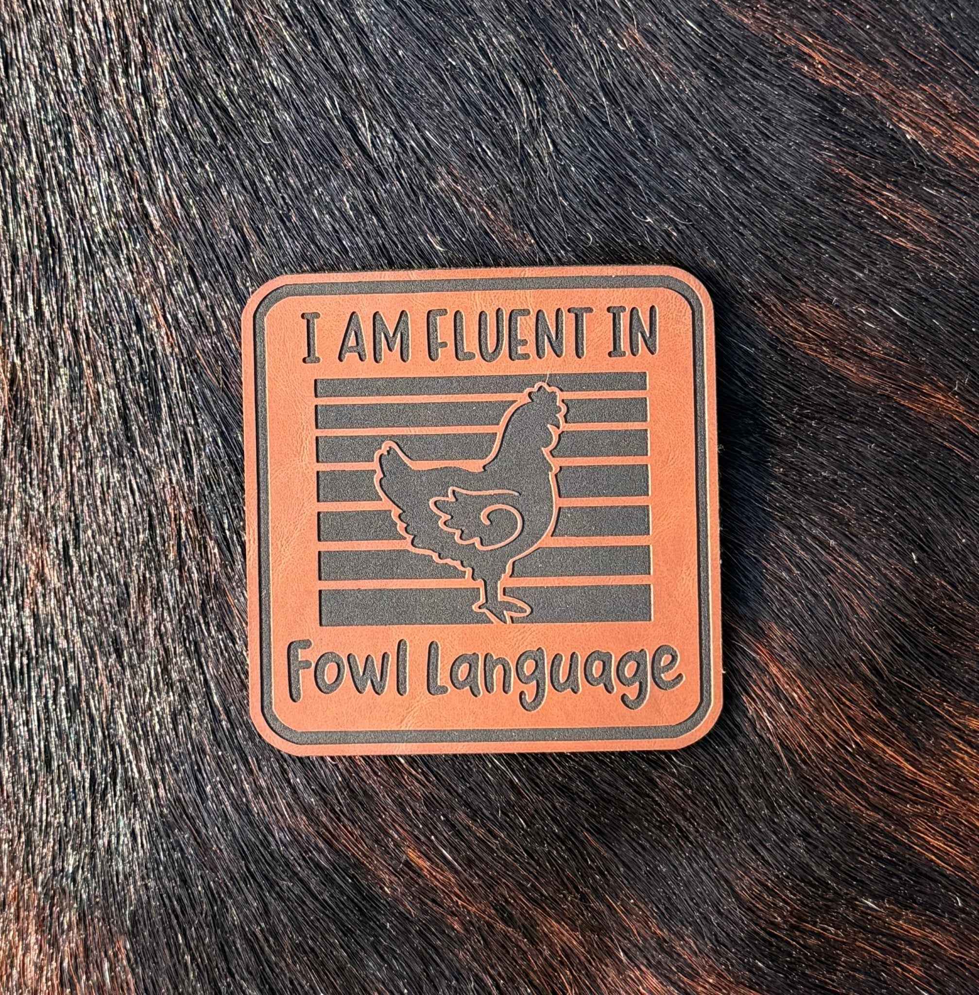 Engraved I am fluent in fowl language patch