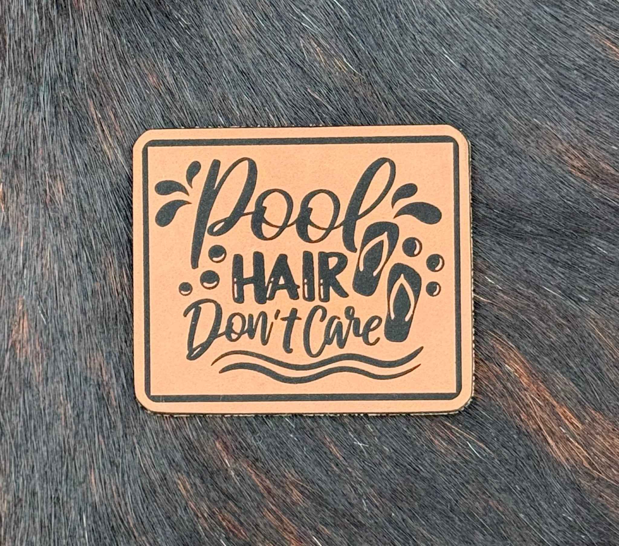 Engraved Pool Hair Don’t Care Patch