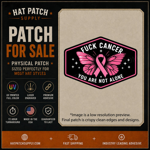 Fuck Cancer "You Are Not Alone" Butterfly Ribbon Hat Patch - Hat Patch Supply
