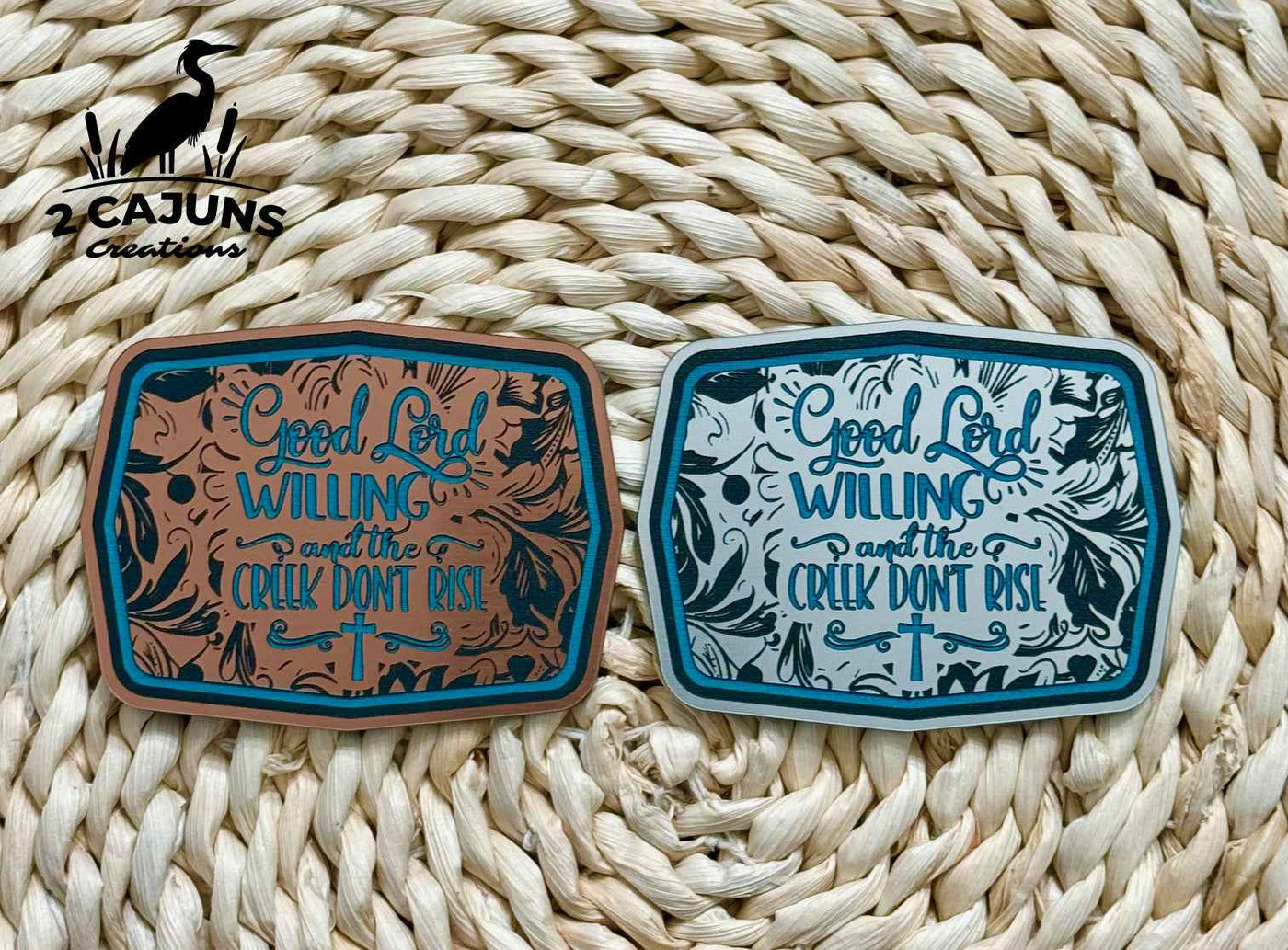 Good Lord Willing and The Creek Don't Rise Acrylic Hat Patch - Hat Patch Supply