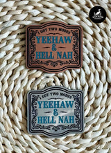 Laser engraved acrylic hat patch reading I Got Two Modes, YeeHaw and HellNah