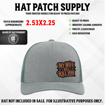 Humor hat patch reading 'My Wife Will Kill You' in engraved lettering