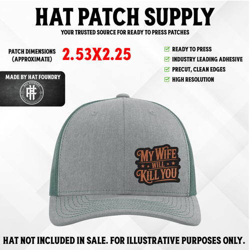 My Wife Will Kill You - Hat Patch Supply