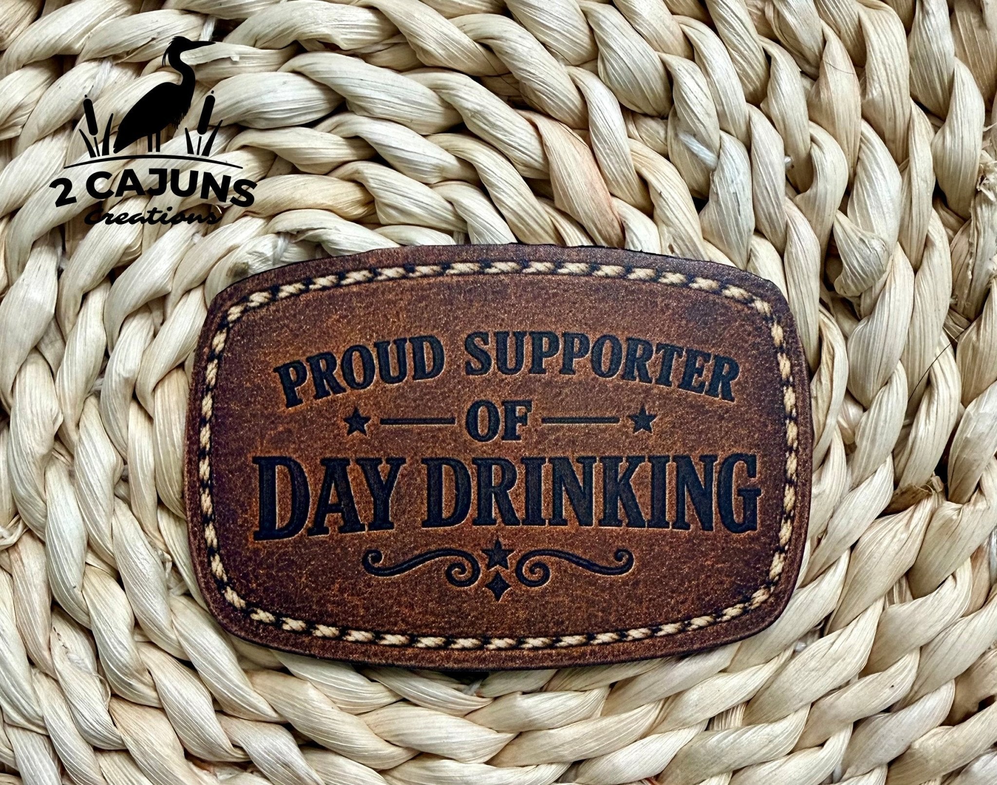Proud Supporter of Day Drinking UV Printed Hat Patch - 4 Colors Available - Hat Patch Supply