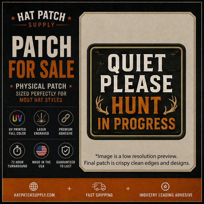 Quiet Please Hunt In Progress Hat Patch