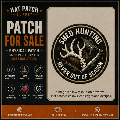 Shed Hunting Never Out Of Season Hat Patch - Hat Patch Supply