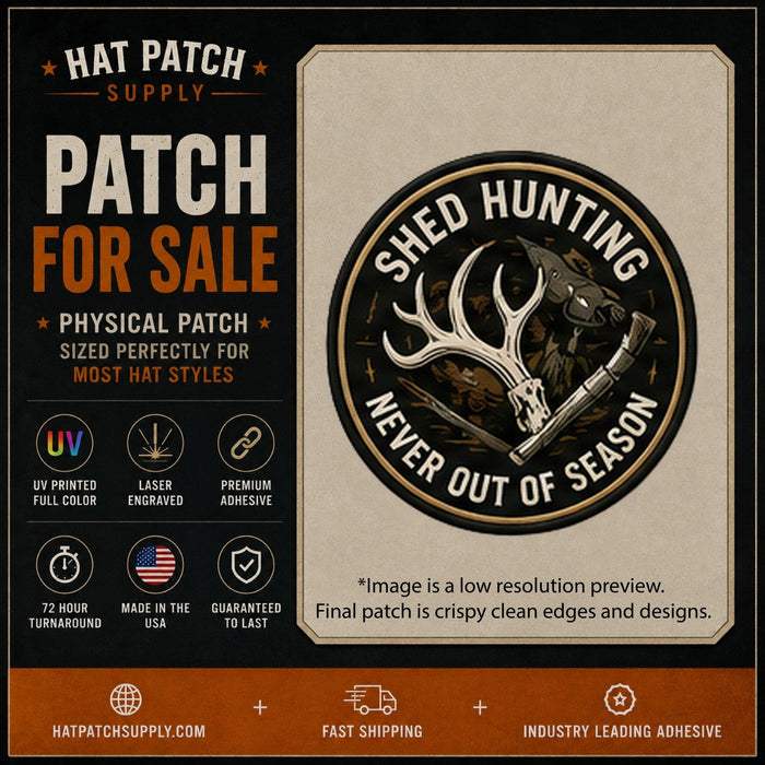 Shed Hunting Never Out Of Season Hat Patch
