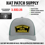 UV printed hat patch with bold Shoot Your Local Pedophile lettering
