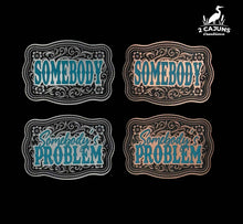 Somebody and Somebody's Problem Buckle Western Design Tri-Layer Acrylic Hat Patch Set - Hat Patch Supply