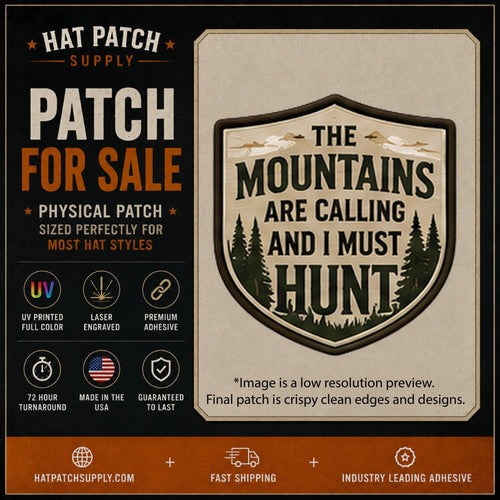 The Mountains Are Calling And I Must Hunt Hat Patch - Hat Patch Supply