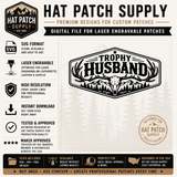 Trophy Husband SVG + Bonus Trophy Wife | Laser Engravable Hat Patch Design | Digital Download - Hat Patch Supply