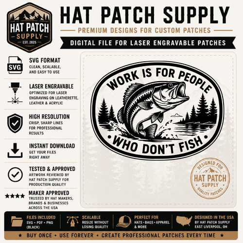Work Is for People Who Don't Fish SVG | Funny Bass Fishing Hat Patch Design | Digital Download - Hat Patch Supply